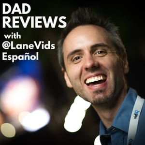 Dad Reviews with @LaneVids (Español)