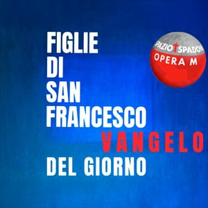 Vangelo del Giorno per Figlie di San Francesco