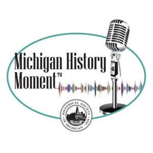 Michigan History Moment