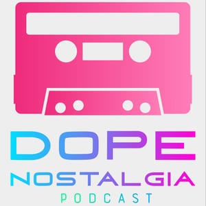 Dope Nostalgia