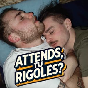 Attends, tu rigoles?