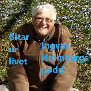 "Bitar ur livet" - Ingvar Holmbergs podd