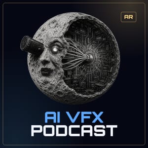 AI VFX PODCAST: أهم ما في الذكاء الاصطناعي