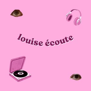 louise écoute