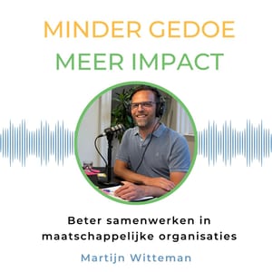 Minder gedoe, meer impact