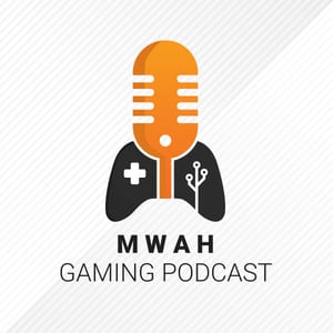Mwah Gaming Podcast