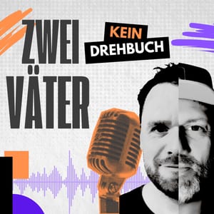 Zwei Väter, kein Drehbuch