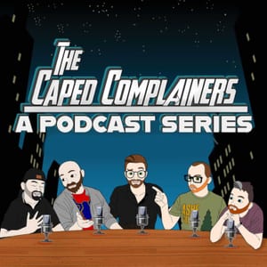 The Caped Complainers