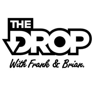 The Drop with Frank and Brian