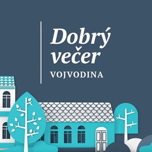 Dobrý večer Vojvodina