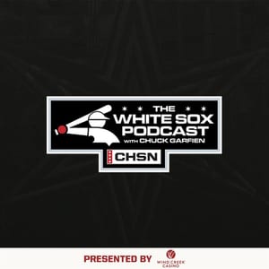 The White Sox Podcast w/ Chuck Garfien