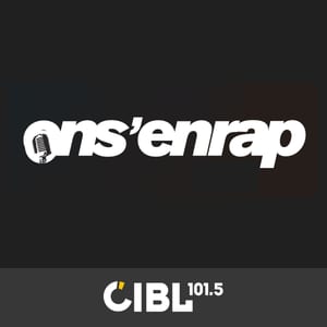 CIBL 101.5 FM : On s'en Rap