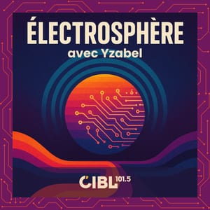 CIBL 101.5 FM : Électrosphère