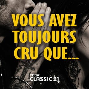 Vous avez toujours cru que...
