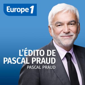 L'édito de Pascal Praud