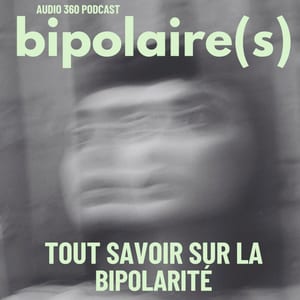 Bipolaire(s) - Tout savoir sur la bipolarité