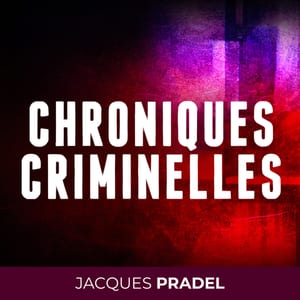 CHRONIQUES CRIMINELLES