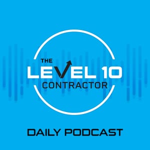 The Level 10 Contractor Daily Podcast