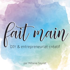 Fait Main - DIY et entrepreneuriat créatif