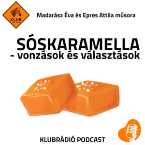 Sóskaramella – vonzások és választások